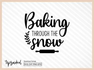 Baking Through The snow, kitchen SVG