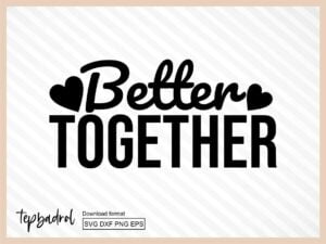 Better Together SVG