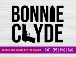 Bonnie and Clyde SVG for Couple