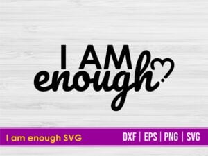 I am enough SVG
