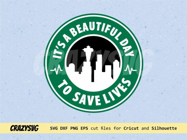 It is a Beautiful Day to Save Lives Starbucks Seattle Logo