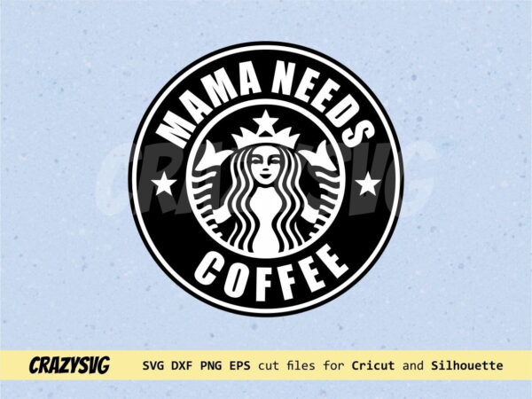 Mama Needs Coffee Starbucks Logo