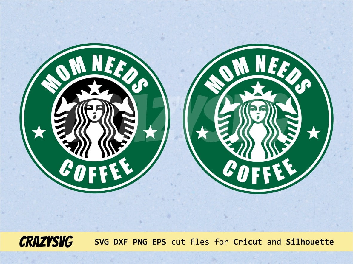 Mom Needs Coffee Starbucks Logo SVG