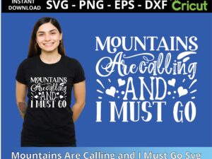 Mountains Are Calling and I Must Go Svg