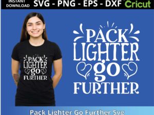 Pack Lighter Go Further Svg