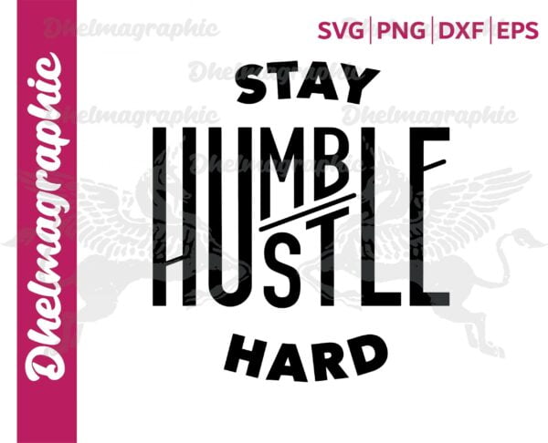 Stay humble hustle hard SVG scaled Vectorency Stay humble hustle hard SVG Cricut