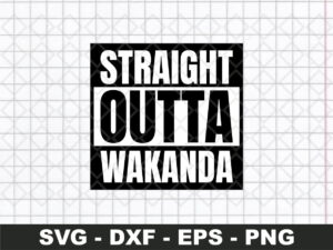 Straight Outta Wakanda Black Panther SVG