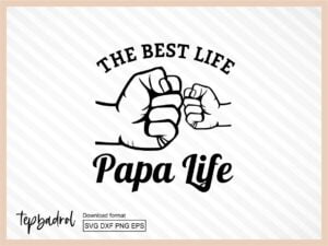 The Best Life Papa Life SVG