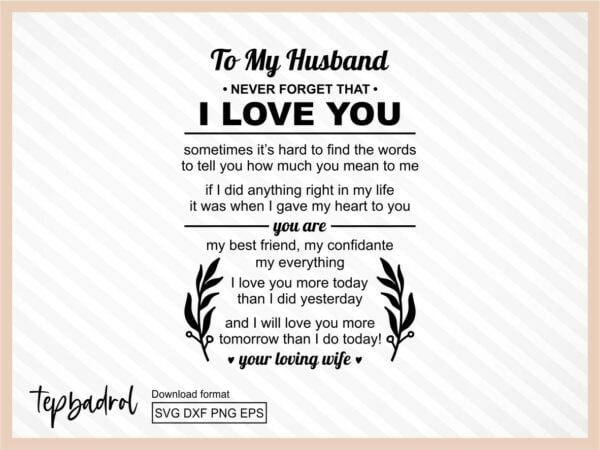 To My Husband Never Forget That I Love You Happy Valentines Day SVG