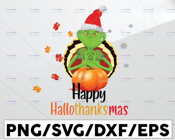 WTMETSY13012021 01 35 Vectorency Grinch Happy Hallothanksmas, Grinch Christmas, Grinch Thanksgiving Gifts Design 2021 PNG File Download