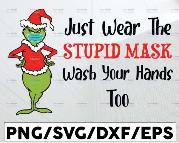 WTMETSY13012021 01 66 Vectorency Grinch SVG, Grinch Wear Mask SVG, Grinch Mask SVG, Just Wear the Stupid Mask Wash Your Hands Too SVG, Grinch Quarantine SVG, PNG Green Grinch Christmas PNG