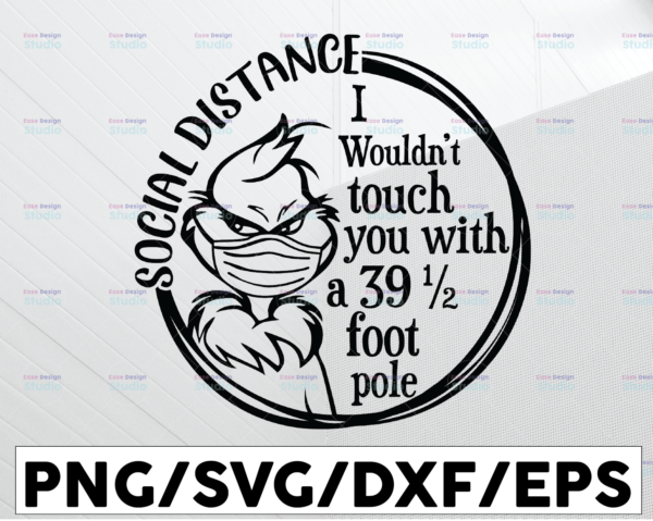 WTMETSY13012021 01 77 Vectorency I Wouldn't Touch You With A 39.5 Foot Pole Christmas Grinch SVG PNG DXF Layered Digital File Quarantine cricut silhouette