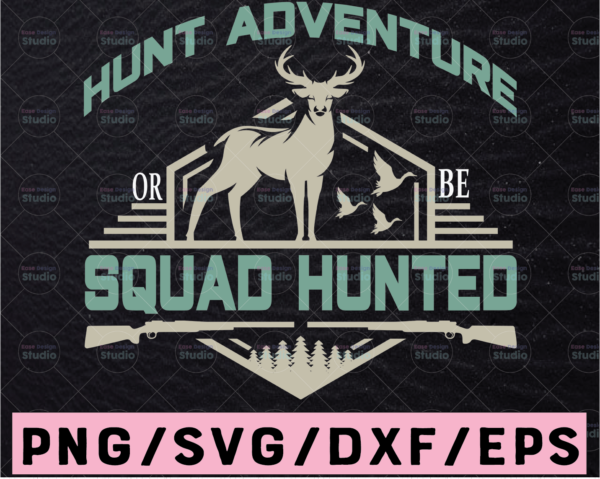 WTMETSY13012021 02 32 Vectorency Hunt Adventure Deer Hunting SVG Deer Hunting SVG, American Hunter SVG, Hunting Gear