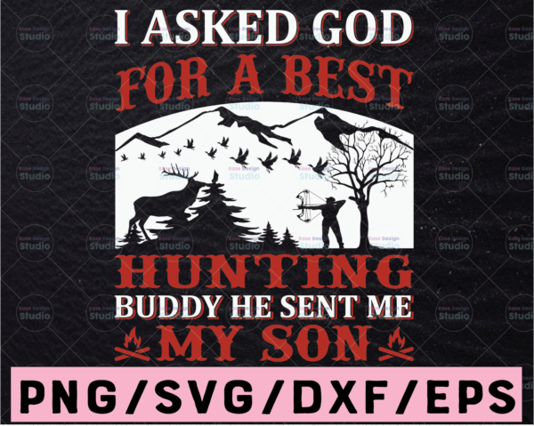WTMETSY13012021 02 36 Vectorency I Asked God For A Hunting Partner He Sent Me My Son SVG Cutting File, Hunting SVG File Hunting Gear