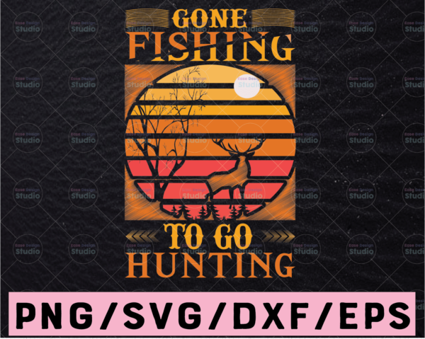 WTMETSY13012021 02 57 Vectorency Gone Fishing To Go Hunting SVG Cutting File, Hunting Season SVG, Deer Hunter SVG for Cricut and Silhouette