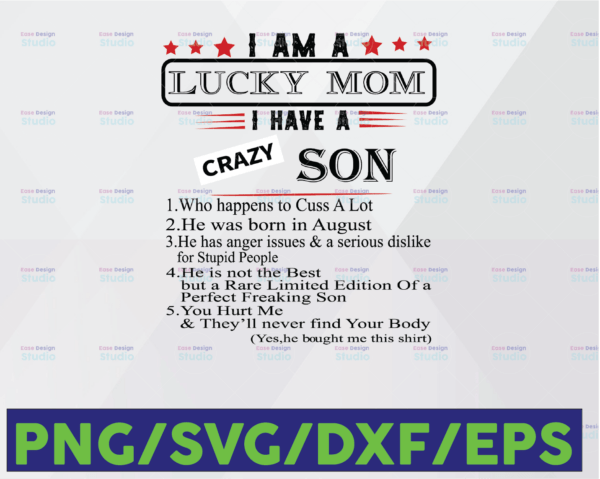 WTMETSY16122020 01 06 Vectorency I Am A Lucky Mom I have a Crazy Son SVG, Proud Mom SVG, Stubborn Son, Digital Download, Print, Cut Files, Sublimation