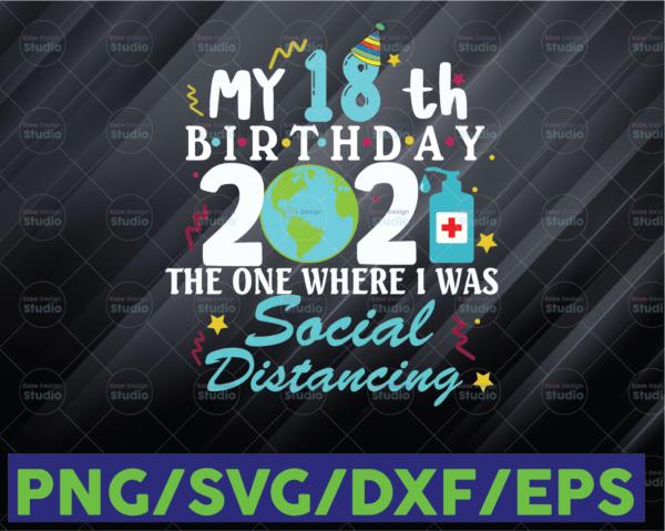 WTMETSY16122020 06 111 Vectorency My 18th Birthday 2021 The One Where I Was Social Distancing SVG Cricut, 18th Birthday Birthday SVG PNG, Birthday Quarantine PNG Sublimation