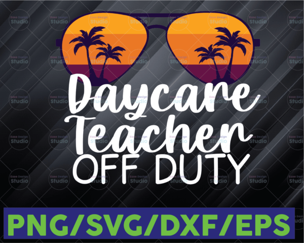 WTMETSY16122020 06 122 Vectorency Daycare Teacher Off Duty SVG, Sunglasses Beach Sunset, Teacher Lovers, Teacher Life, Teacher Gift, Beach Lover, Teacher, Digital Cut Files