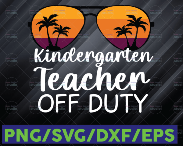 WTMETSY16122020 06 124 Vectorency Kindergarten Teacher Off Duty SVG, Sunglasses Beach Sunset SVG, DXF, EPS, PNG, Instant Download