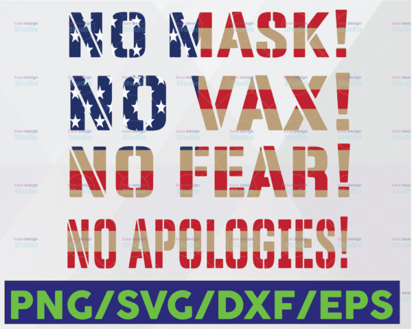 WTMETSY16122020 06 129 Vectorency No Mask No Vax No Fear No Apologies, American Flag SVG File for Cricut Anti Mask SVG, Freedom SVG, Unmask Digital SVG Cut File For Cricut