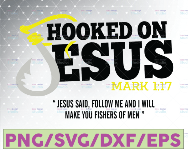 WTMETSY16122020 07 18 Vectorency Hooked On Jesus, Jesus Said: Follow Me And I Will Make You Fishers Of Man, The Church Of Jesus Christ Layered SVG EPS PNG DXF