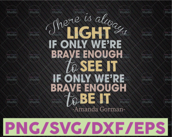 WTMETSY16122020 07 22 Vectorency There Is Always Light If Only We're Brave Enough To See It SVG PNG DXF EPS Cricut File Silhouette Art