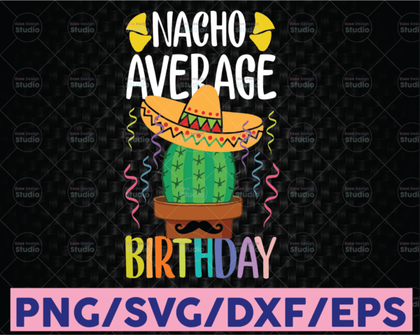 WTMETSY16122020 08 28 Vectorency Nacho Average Godfather, Cinco de Mayo Design, Godfather SVG, PNG, DXF, EPS Quote, Funny Dad SVG Cute Saying