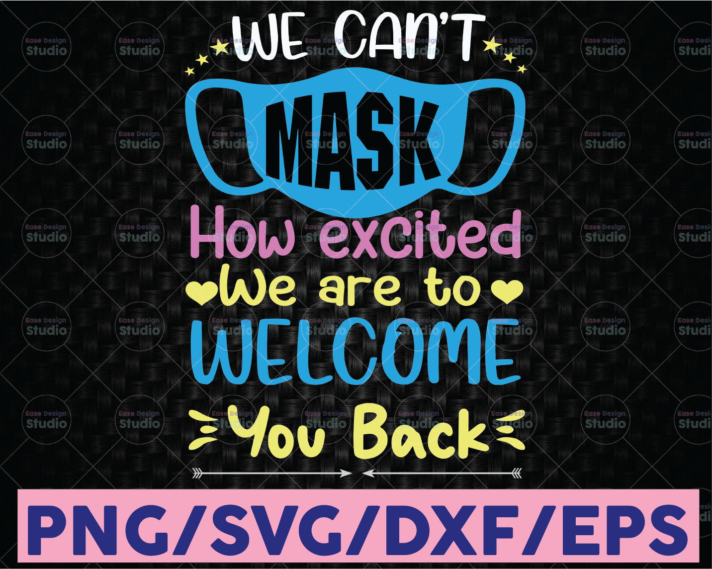 Download We Can T Mask How Excited We Are To Welcome You Back Svg Back To School Teacher 1st Day Of School Digital Download Sublimation Quarantine Vectorency