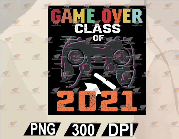 wtm web 02 4 Vectorency Game Class Of 2021 College School Is Over Gamer Graduation SVG, PNG, EPS, DXF, Digital File