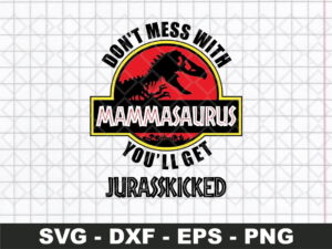 Don't Mess with MammaSaurus SVG