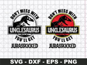 Don't Mess with UncleSaurus SVG