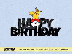 Happy Birthday Cake Topper SVG Pikachu Inspiration PNG