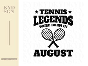 Tennis Legends Were Born In August svg