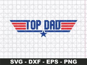 Top Dad Top Gun Logo - Father Day svg