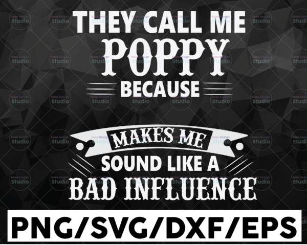 WTMETSY16122020 01 6 Vectorency They Call Me Poppy Because Partner In Crime Makes Me Sound Like a Bad Influence, Father's Day SVG, Gift SVG, Grandpa SVG PNG