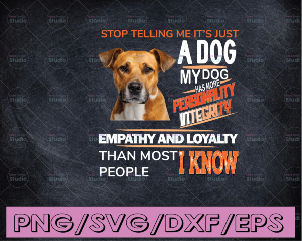 WTMETSY16122020 04 1 Vectorency Stop Telling Me, It's Just A Dog PNG, My Dog Has More Personality Than People I Know, Love Dog, Loyalty, Empathy Dog, PNG Sublimation Print
