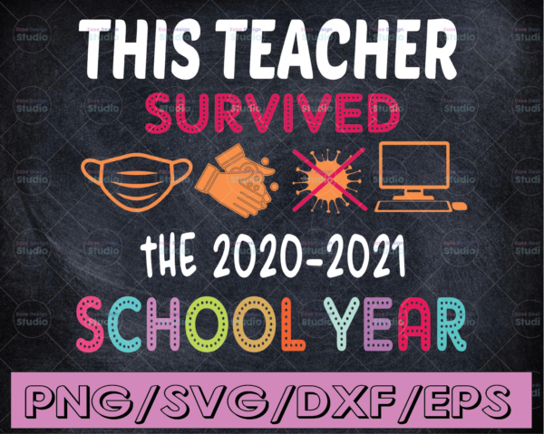 WTMETSY16122020 04 29 Vectorency This Teacher Survived the 2020 - 2021 School Year SVG, End Of School SVG, Funny Teacher Summer SVG, Teacher SVG File, Cricut Cut File