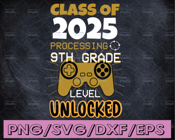 WTMETSY16122020 04 48 Vectorency Class Of 2025 Processing 9th Grade Graduation SVG, Level Unlocked, Funny Sayings, Class of 2025 SVG, Cricut Cut File