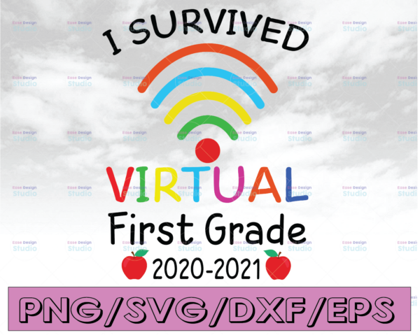 WTMETSY16122020 04 52 Vectorency I Survived Virtual First Grade End of Year Distance Learning, Day of School 2021, Virtual School SVG PNG