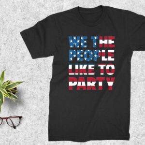 We The People Like To Party svg Shirt Design