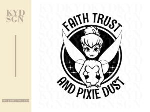 faith trust and pixie dust tinkerbell svg