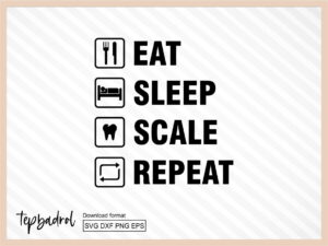 funny dental - eat sleep scale repeat