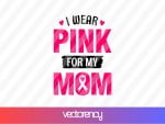 i wear pink for my mom