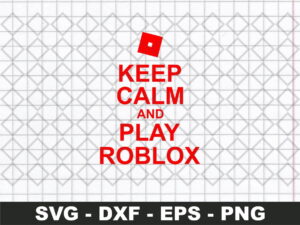 keep calm and play roblox