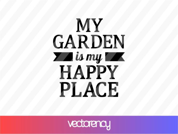 my garden is my happy place svg
