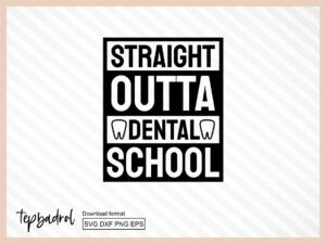 straight outta dental school