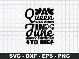 A Queen Was Born In June Svg