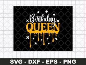 Dripping Birthday Queen SVG, Dripping Queen SVG