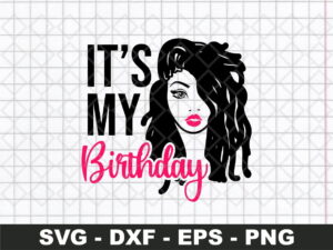 It’s My Birthday Day SVG, Lady Black Woman Vector SVG