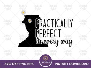 Mary Poppins SVG Quote,Practically Perfect